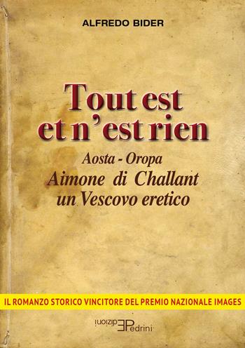 Tout est et n'est rien. Aosta-Oropa Aimone di Challant un vescovo eretico - Alfredo Bider - Libro Pedrini 2021, Images | Libraccio.it