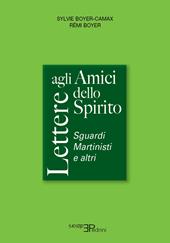 Lettere agli amici dello spirito. Sguardi Martinisti e altri