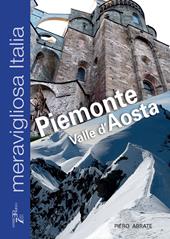 Meravigliosa Italia. Piemonte Valle d’Aosta