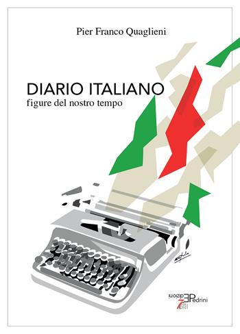 Diario italiano. Figure del nostro tempo - Pier Franco Quaglieni - Libro Pedrini 2024 | Libraccio.it