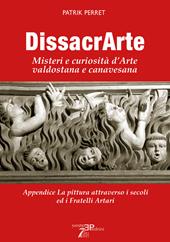 DissacrArte. Misteri e curiosità d'arte valdostana e canavesana. Ediz. illustrata