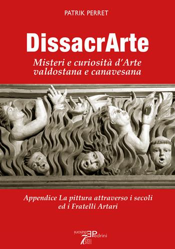 DissacrArte. Misteri e curiosità d'arte valdostana e canavesana. Ediz. illustrata - Patrik Perret - Libro Pedrini 2024 | Libraccio.it