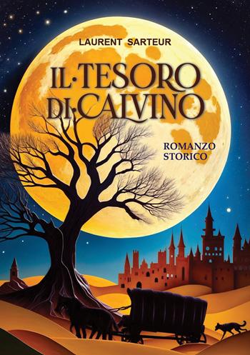 Il tesoro di Calvino. Romanzo storico - Laurent Sarteur - Libro Pedrini 2025 | Libraccio.it