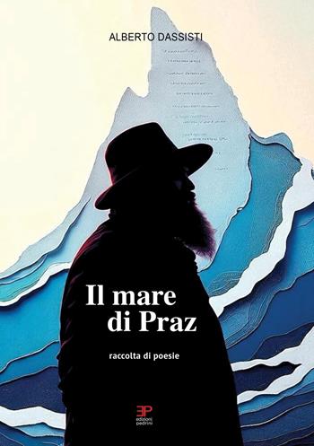 Il mare di Praz - Alberto Dassisti - Libro Pedrini 2026 | Libraccio.it
