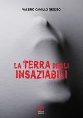 La terra degli insaziabili
