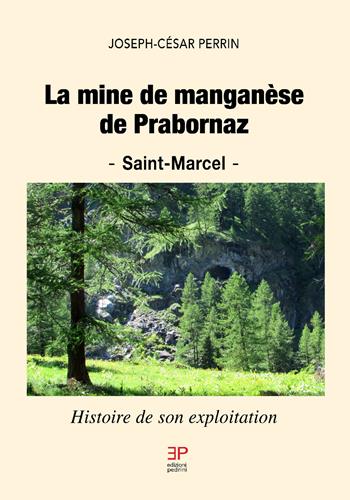 La mine de manganèse de Prabornaz. Saint-Marcel. Histoire de son exploitation - Joseph-César Perrin - Libro Pedrini 2026 | Libraccio.it