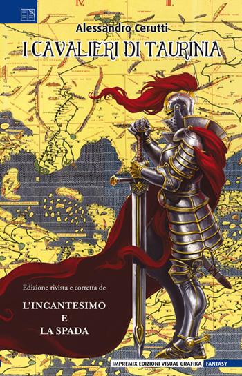 I cavalieri di Taurinia - Alessandro Cerutti - Libro Edizioni Visual Grafika 2021, Fantasy | Libraccio.it