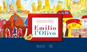Emilio l'Olivo. Una storia scritta e disegnata dai bambini per i bambini. Ediz. a spirale