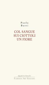 Col sangue sui ciottoli un fiore