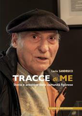 Tracce di me. Storia e aneddoti della comunità figlinese