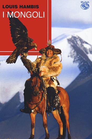 I mongoli - Louis Hambis - Libro Iduna 2022 | Libraccio.it