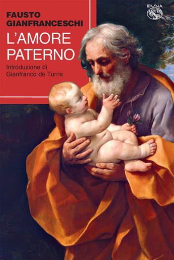 L'amore paterno - Fausto Gianfranceschi - Libro Iduna 2025 | Libraccio.it