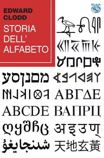 Storia dell'alfabeto - Edward Clodd - Libro Iduna 2022 | Libraccio.it