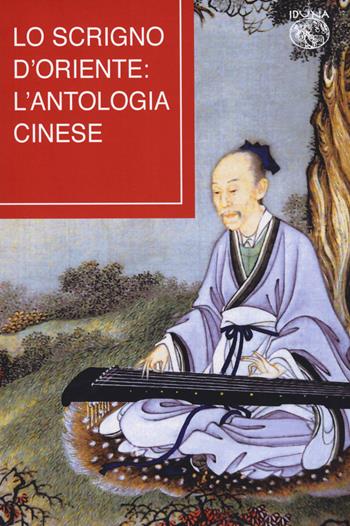 Lo scrigno d'Oriente: l'antologia cinese  - Libro Iduna 2023 | Libraccio.it