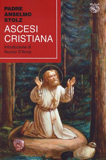Ascesi cristiana - Anselm Stolz - Libro Iduna 2024 | Libraccio.it