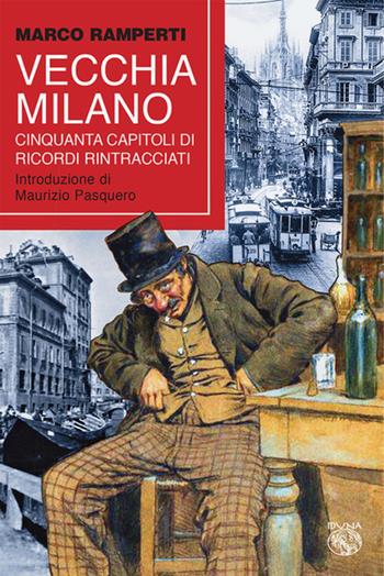 Vecchia Milano - Marco Ramperti - Libro Iduna 2025 | Libraccio.it