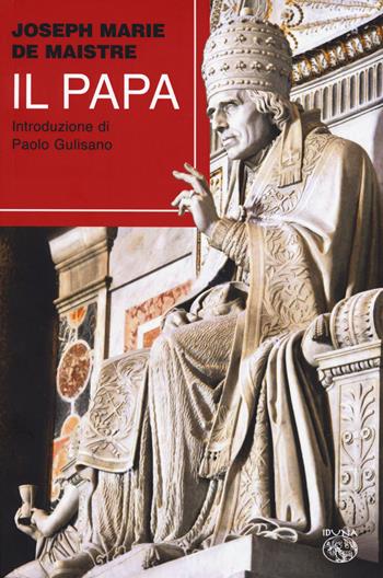 Il papa - Joseph de Maistre - Libro Iduna 2024 | Libraccio.it
