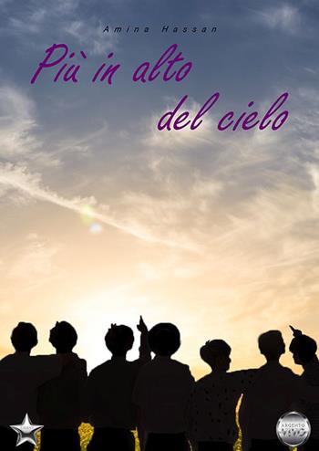 Più in alto del cielo - Amina Hassan - Libro Argento Vivo Edizioni 2022, Talent | Libraccio.it