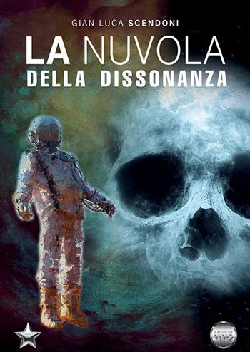 La nuvola della dissonanza - Gian Luca Scendoni - Libro Argento Vivo Edizioni 2023, Talent | Libraccio.it