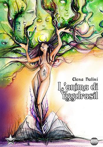 L'anima di Yggdrasil - Elena Nalini - Libro Argento Vivo Edizioni 2024, Talent | Libraccio.it