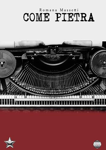 Come pietra - Romana Massetti - Libro Argento Vivo Edizioni 2024, Talent | Libraccio.it