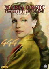 Maria Orsic. The Last Truth of Evil. (Diary of a Nazi medium)