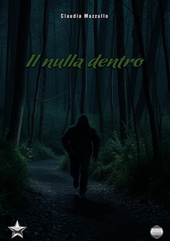 Il nulla dentro - Claudia Mazzullo - Libro Argento Vivo Edizioni 2024, Talent | Libraccio.it