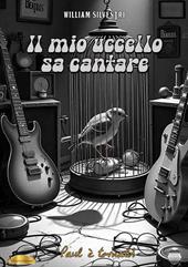 Il mio uccello sa cantare
