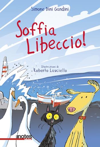 Soffia libeccio! - Simone Dini Gandini - Libro Notes Edizioni 2021, Nuvole a colori | Libraccio.it