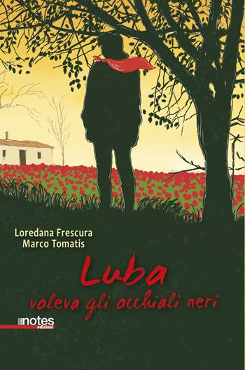 Luba voleva gli occhiali neri - Loredana Frescura, Marco Tomatis - Libro Notes Edizioni 2022, Rimbalzi | Libraccio.it