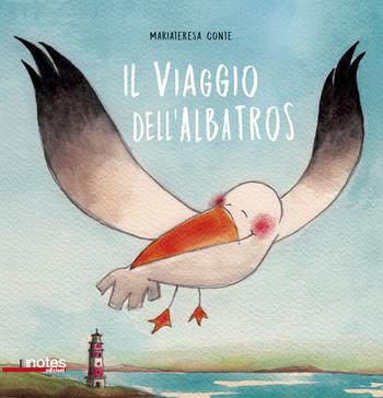 Il viaggio dell'albatros. Ediz. a colori - Mariateresa Conte - Libro Notes Edizioni 2024 | Libraccio.it