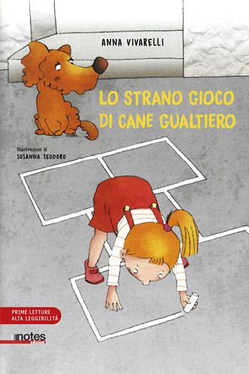 Lo strano gioco di cane Gualtiero. Ediz. a colori - Anna Vivarelli - Libro Notes Edizioni 2024 | Libraccio.it