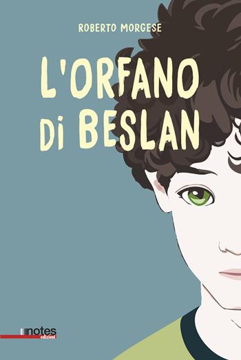 L'orfano di Beslan - Roberto Morgese - Libro Notes Edizioni 2024, Schegge | Libraccio.it