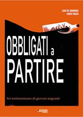 Obbligati a partire. Sei testimonianze di giovani migranti