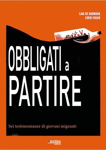 Obbligati a partire. Sei testimonianze di giovani migranti - Laia de Ahumada, Cinta Fosch - Libro Notes Edizioni 2026, Notes di viaggio | Libraccio.it