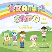 Grattacapo 3 +. Tutto da risolvere. Ediz. illustrata. Vol. 1: Per piccoli apprendisti