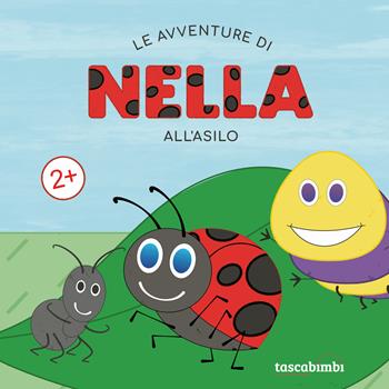 Le avventure di Nella all'asilo. Ediz. illustrata  - Libro Tascabimbi 2022 | Libraccio.it