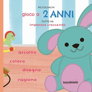 Piccoloachi. Gioco a 2 anni. Tutto da imparare crescendo. Ediz. illustrata  - Libro Tascabimbi 2022, Piccoloachi | Libraccio.it