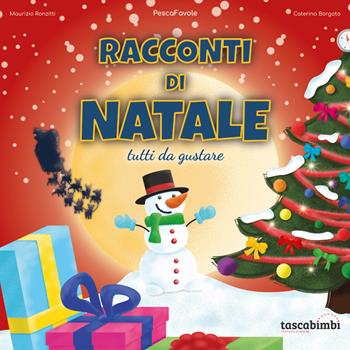 Racconti di Natale. Tutti da gustare - Caterina Borgato - Libro Tascabimbi 2022, Pescafavole | Libraccio.it