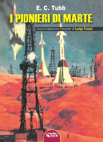 I pionieri di Marte - Edwin C. Tubb - Libro Profondo Rosso 2022, Orizzonti del fantastico | Libraccio.it