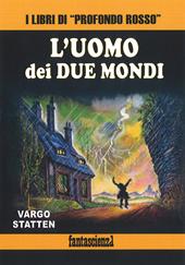 L'uomo dei due mondi