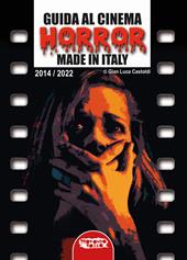 Guida al cinema horror made in Italy. Vol. 2: 2014-2022.