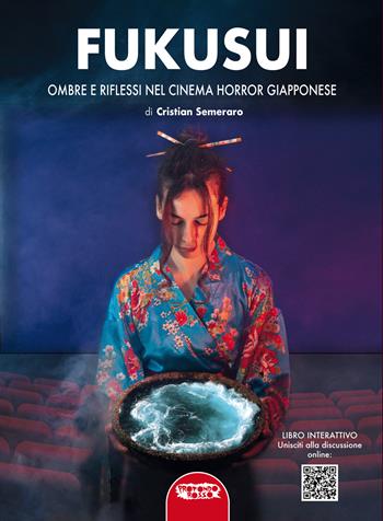 Fukusui. Ombre e riflessi nel cinema horror giapponese - Cristian Semeraro - Libro Profondo Rosso 2023, Cinema | Libraccio.it