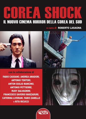 Corea shock. Il nuovo cinema horror della Corea del Sud  - Libro Profondo Rosso 2023, Cinema | Libraccio.it