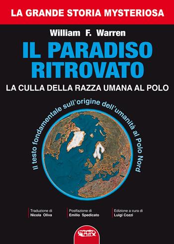 Il paradiso ritrovato. La culla della razza umana al Polo Nord - William F. Warren - Libro Profondo Rosso 2024, La grande storia misteriosa | Libraccio.it