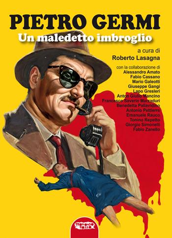 Pietro Germi. Un maledetto imbroglio  - Libro Profondo Rosso 2024, Cinema | Libraccio.it