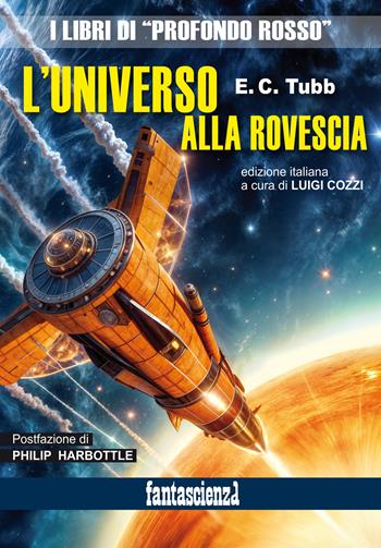 L'universo alla rovescia - E. C. Tubb - Libro Profondo Rosso 2025, Narrativa | Libraccio.it