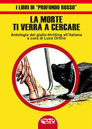 La morte ti verrà a cercare. Antologia del giallo-thrilling all'italiana  - Libro Profondo Rosso 2025, Narrativa | Libraccio.it