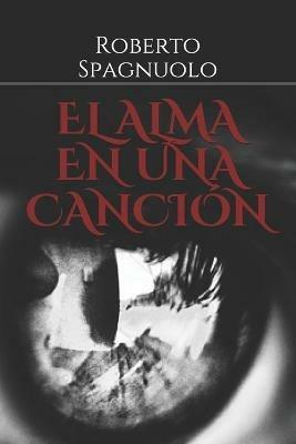 El alma en una canción - Roberto Spagnuolo - Libro Una vita di stelle library 2021 | Libraccio.it
