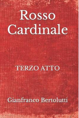 Rosso cardinale - Gianfranco Bertolutti - Libro Una vita di stelle library 2021 | Libraccio.it